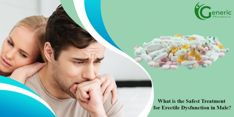 What is the Safest Treatment for Erectile Dysfunction in Male